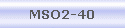 MSO2-40